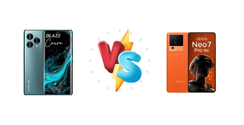 Lava Blaze Curve vs vivo iQOO Neo 7 Pro