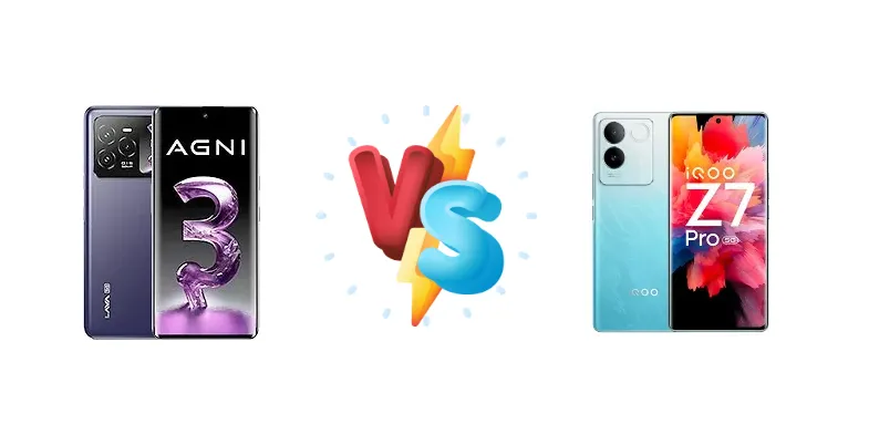Lava Agni 3 vs vivo iQOO Z7 Pro