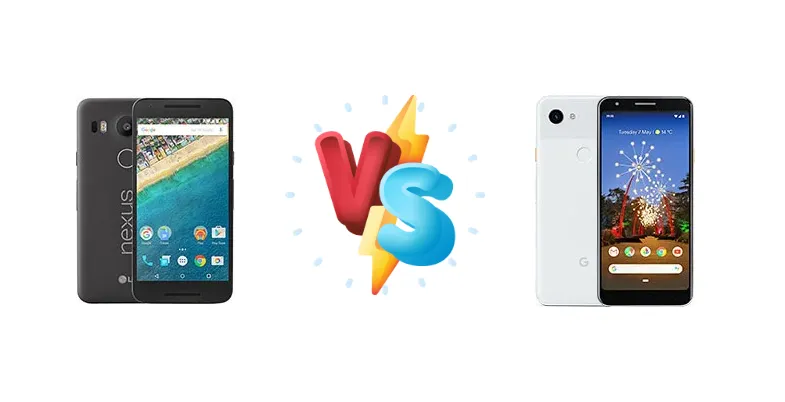 Nexus 5X vs Pixel 3a XL: Which Phone Reigns?