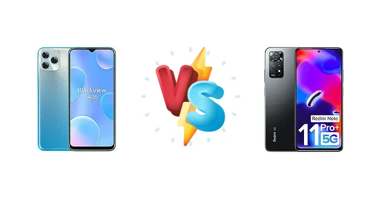Blackview A95 vs Xiaomi Redmi Note 11 Pro+ 5G (India)