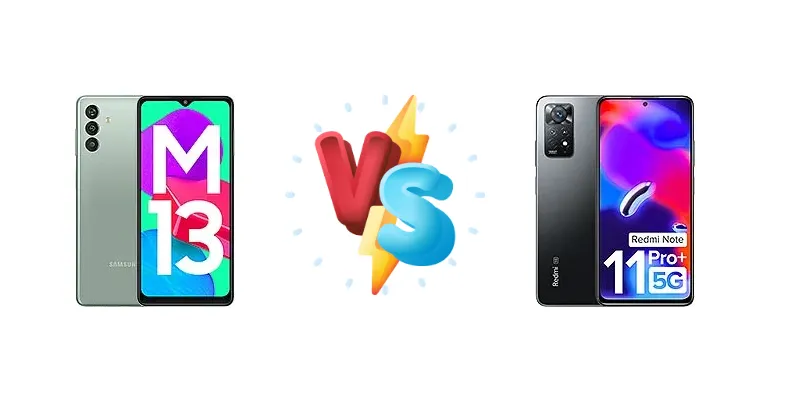 Samsung Galaxy M13 (India) vs Xiaomi Redmi Note 11 Pro+ 5G (India)