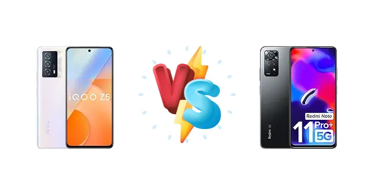 vivo iQOO Z5 vs Xiaomi Redmi Note 11 Pro+ 5G (India)