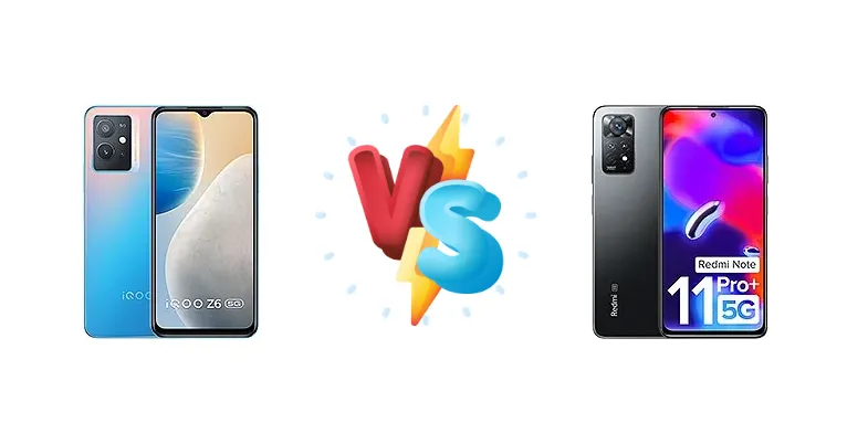 vivo iQOO Z6 vs Xiaomi Redmi Note 11 Pro+ 5G (India)