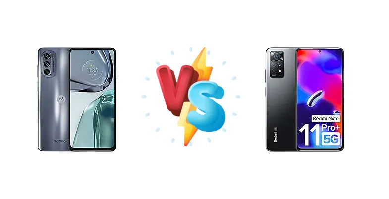 Motorola Moto G62 (India) vs Xiaomi Redmi Note 11 Pro+ 5G (India)