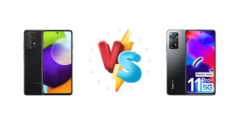 Samsung Galaxy A52 vs Xiaomi Redmi Note 11 Pro+ 5G (India)