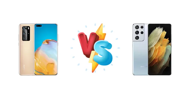 Huawei P40 Pro vs Samsung Galaxy S21 Ultra 5G
